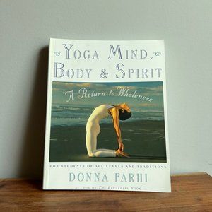 Yoga Mind, Body, & Spirit by Donna Farhi Paperback Book